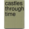 Castles Through Time door Nicholas Harris