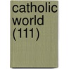 Catholic World (111) door Paulist Fathers