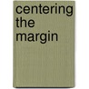 Centering The Margin by Alexander Horstmann