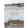 Chatham Through Time door Philip MacDoughall