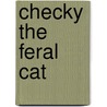 Checky The Feral Cat door Anita Sutherland Millmann
