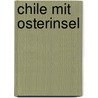 Chile mit Osterinsel by Susanne Asal