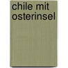 Chile mit Osterinsel door Susanne Asal