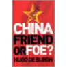 China Friend or Foe? door Hugo De Burgh