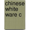 Chinese White Ware C door Oriental Ceramic Society of the Philippines