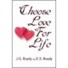 Choose Love for Life door J.G. Roady