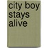 City Boy Stays Alive