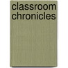 Classroom Chronicles by Fran Skelton