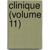 Clinique (Volume 11) by Illinois Homeopathic Association