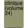 Clinique (Volume 24) door Hahnemann Hospital of the Chicago
