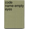 Code Name-Empty Eyes by Sia Mozaffarimehr