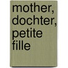 Mother, Dochter, Petite Fille by R. Knijn