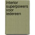 Interior Superpowers voor Iedereen