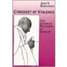 Conquest of Violence door Joan V. Bondurant