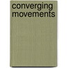 Converging Movements door Naomi M. Jackson