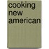 Cooking New American
