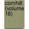 Cornhill (Volume 18) door George Smith