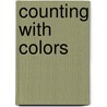 Counting with Colors door Beverly C. Heath