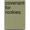 Covenant For Rookies door Andrew D. Wittman