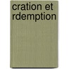 Cration Et Rdemption door Alexandre Dumas P. Re
