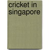 Cricket in Singapore door Not Available