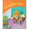 Crocodiles Say . . . door Robert Heidbreder