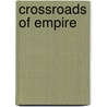 Crossroads Of Empire by Ned C. Landsman