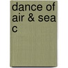 Dance Of Air & Sea C by Arnold H. Taylor