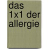Das 1x1 der Allergie by Jörg Rinne