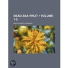 Dead-Sea Fruit (1-2) door Mary Elizabeth Braddon
