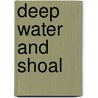 Deep Water and Shoal door William Albert Robinson