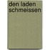 Den Laden schmeissen