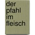 Der Pfahl im Fleisch