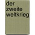 Der Zweite Weltkrieg