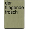 Der fliegende Frosch by Willhelm Busch