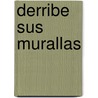 Derribe Sus Murallas by Sr Ray Comfort