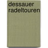 Dessauer Radeltouren door Ernst Köthke