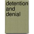Detention And Denial