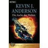 Die Asche der Welten by Kevin J. Anderson