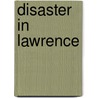 Disaster in Lawrence by Alvin F. Oickle