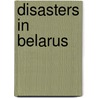 Disasters in Belarus by Not Available