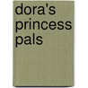 Dora's Princess Pals door Nickelodeon