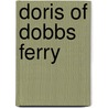 Doris Of Dobbs Ferry by Carolyn Wells