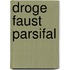 Droge Faust Parsifal