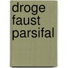Droge Faust Parsifal by Einar Schleef