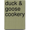 Duck & Goose Cookery door Eileen Clarke