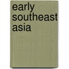 Early Southeast Asia by O.W. Wolters
