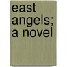 East Angels; A Novel door Constance Fenimore Woolson