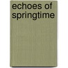 Echoes Of Springtime by Carrie L. Young