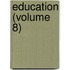 Education (Volume 8)